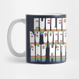 Fueled By Coffee and Hate / Typographic Design Mug